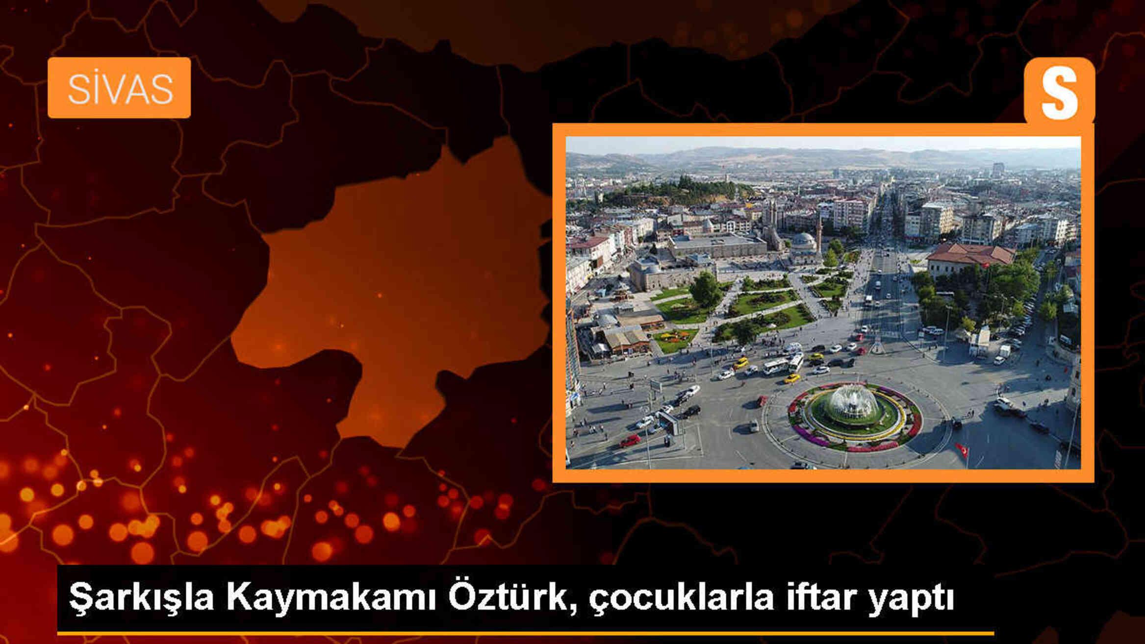 Sivas\'ın Şarkışla ilçesinde Kaymakam Samet Öztürk, çocuklarla iftarda bir araya geldi