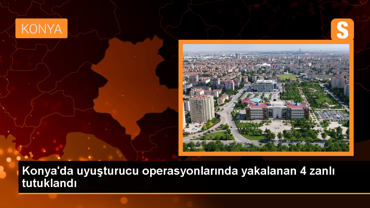 Konya\'da uyuşturucu operasyonunda 4 zanlı tutuklandı