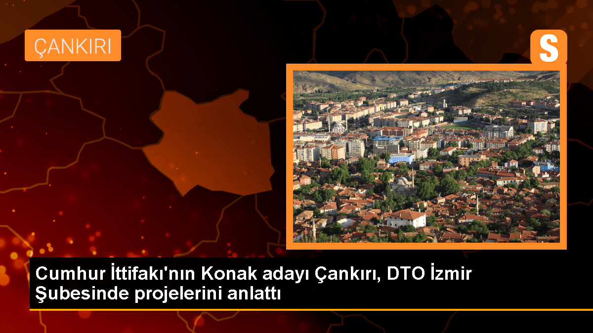 Cumhur İttifakı Konak Belediye Başkan Adayı Ceyda Bölünmez Çankırı, DTO İzmir Şubesi Üyelerine Projelerini Anlattı