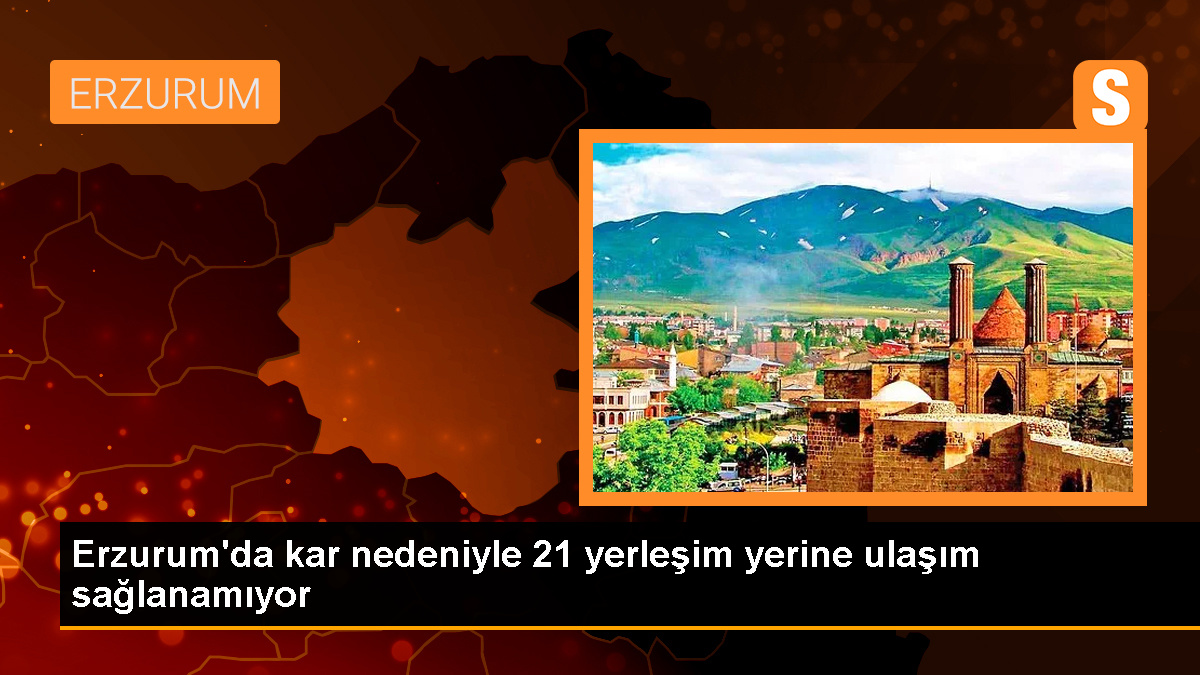 Erzurum\'da kar yağışı ve tipi nedeniyle 21 yerleşim yerine ulaşım sağlanamıyor