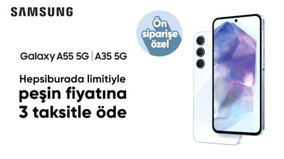 Hepsiburada\'dan Samsung Galaxy A55 ve A35 için 3 Taksit Fırsatı!