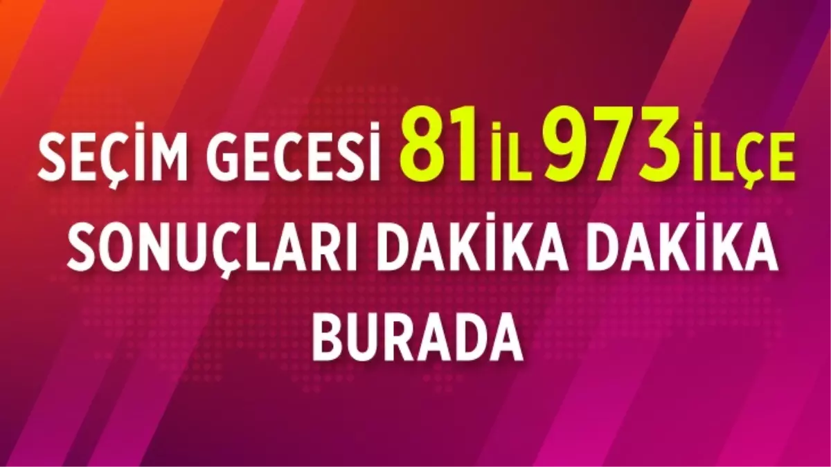 81 il 973 ilçe seçim sonuçları anbean Sondakika.com\'da!