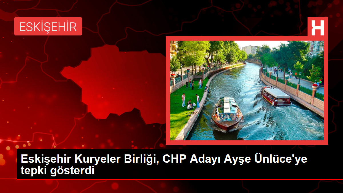 Eskişehir Kuryeler Birliği, CHP Adayı Ayşe Ünlüce'ye tepki gösterdi
