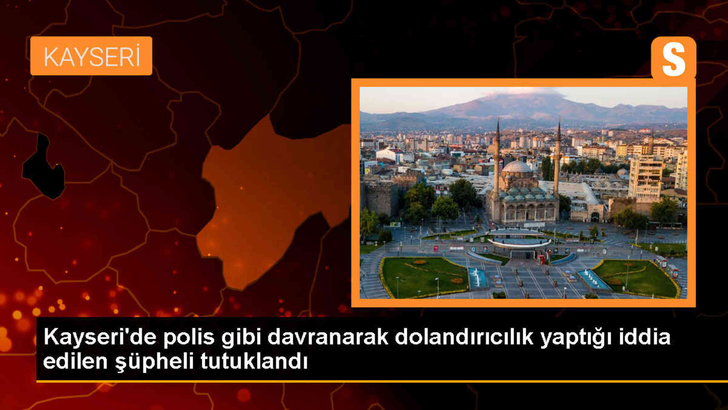 Kayseri\'de kendisini polis olarak tanıtan zanlı tutuklandı