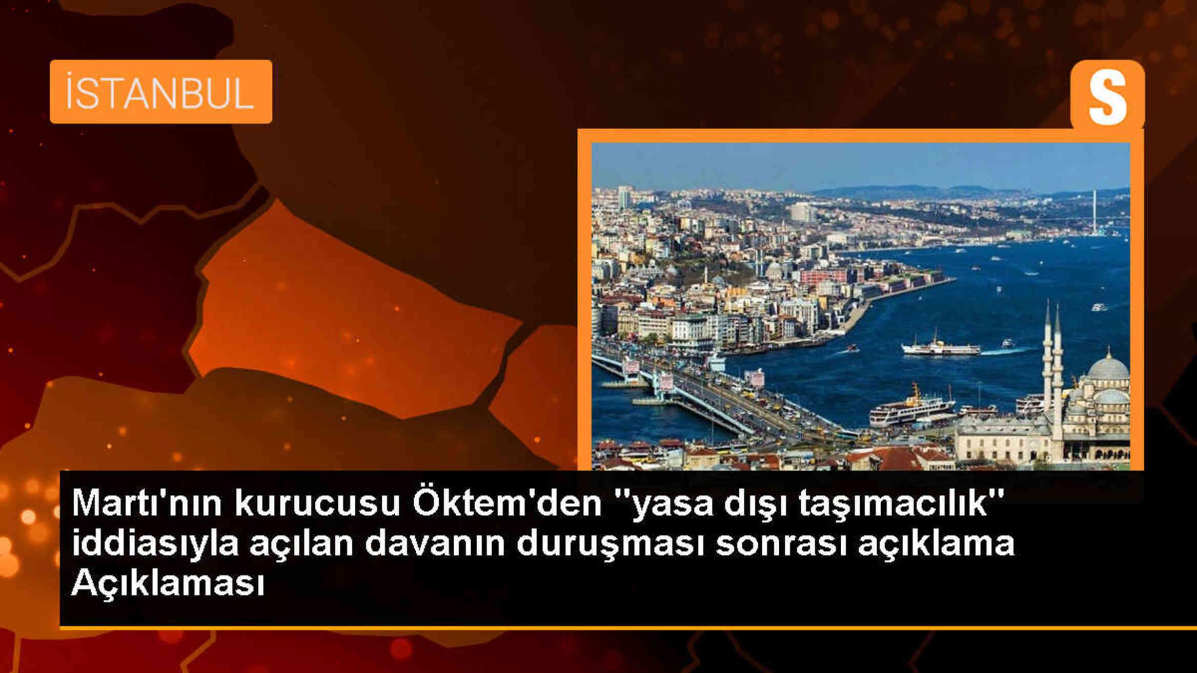 Martı Şirketi Kurucusu Oğuz Alper Öktem: Türk Adaletine İnanıyoruz