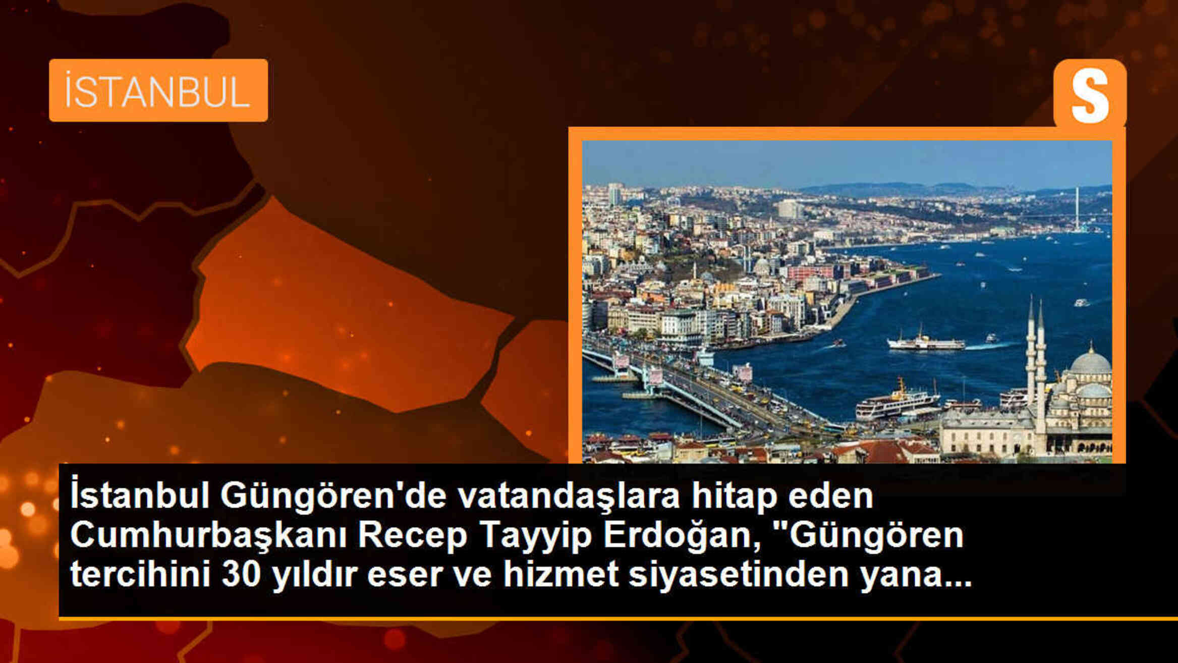 Cumhurbaşkanı Erdoğan: Güngören tercihini eser ve hizmet siyasetinden yana kullandı
