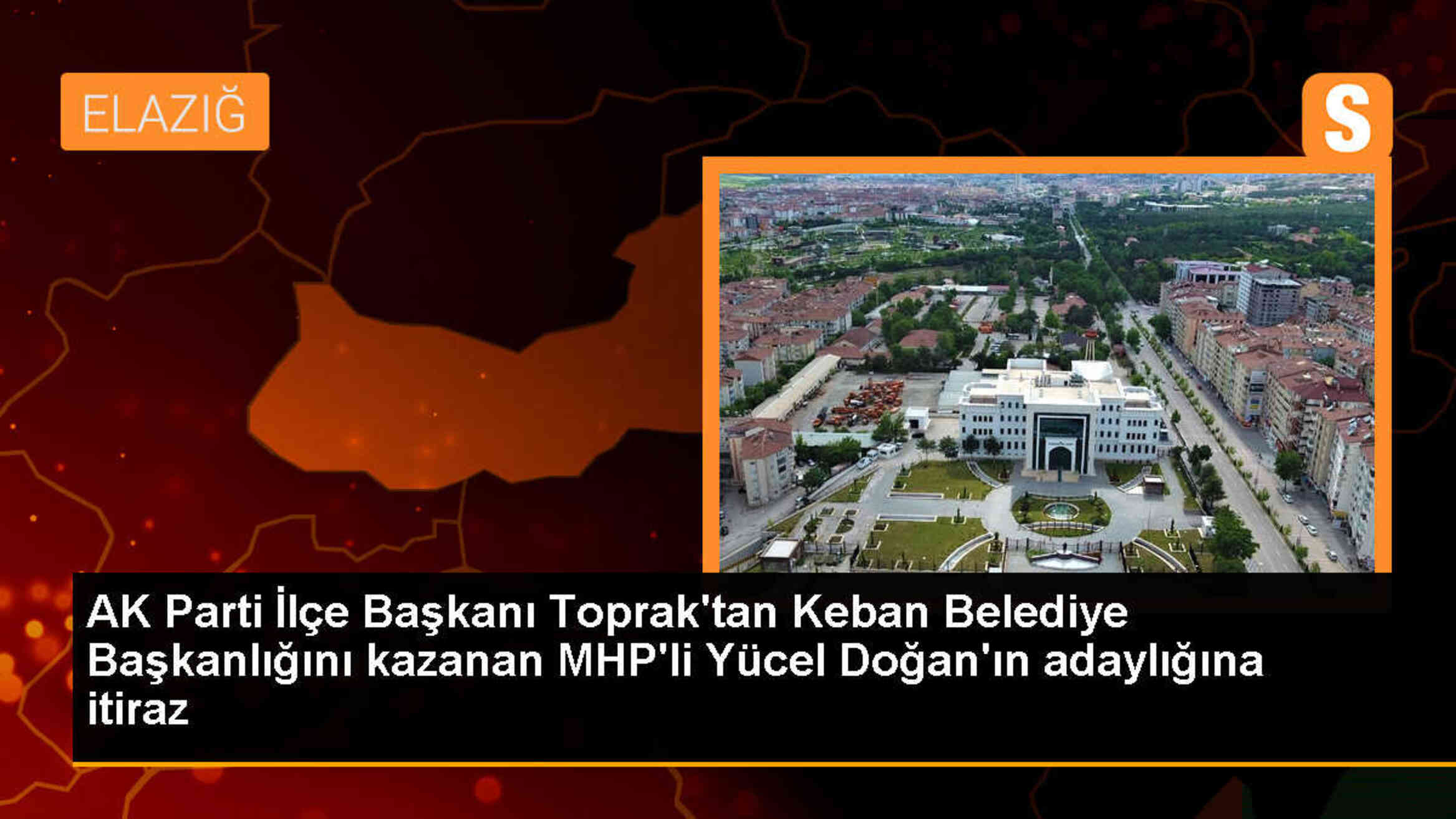 AK Parti Keban İlçe Başkanı, MHP\'li Belediye Başkanının Adaylığına İtiraz Etti