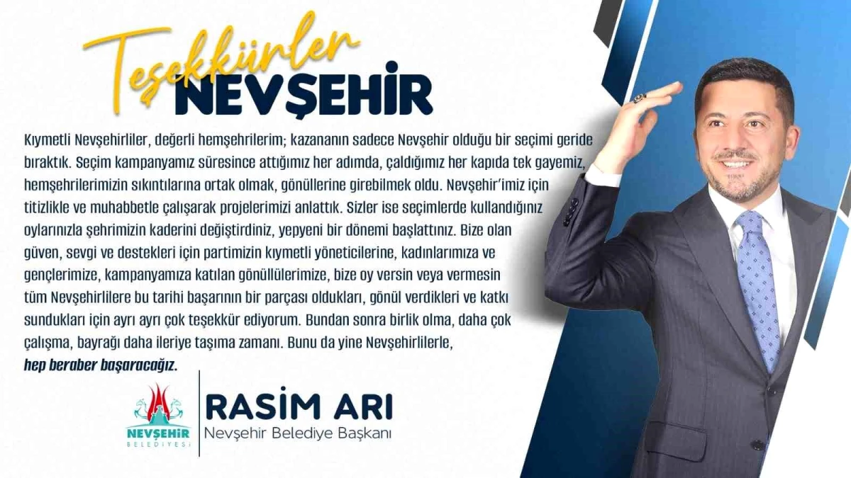 Nevşehir Belediye Başkanı Rasim Arı, Seçim Sonrası Teşekkür Mesajı Yayımladı