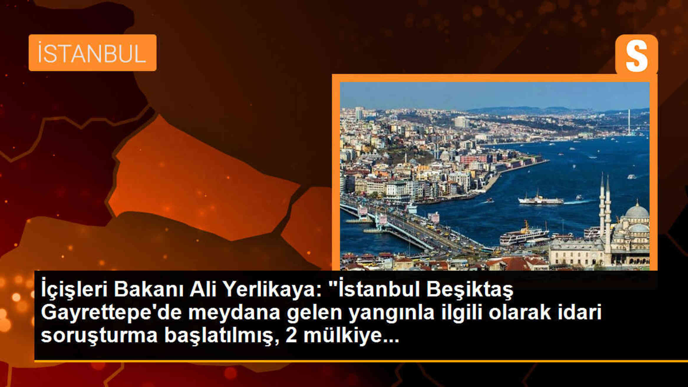 İstanbul Beşiktaş Gayrettepe\'de çıkan yangınla ilgili idari soruşturma başlatıldı