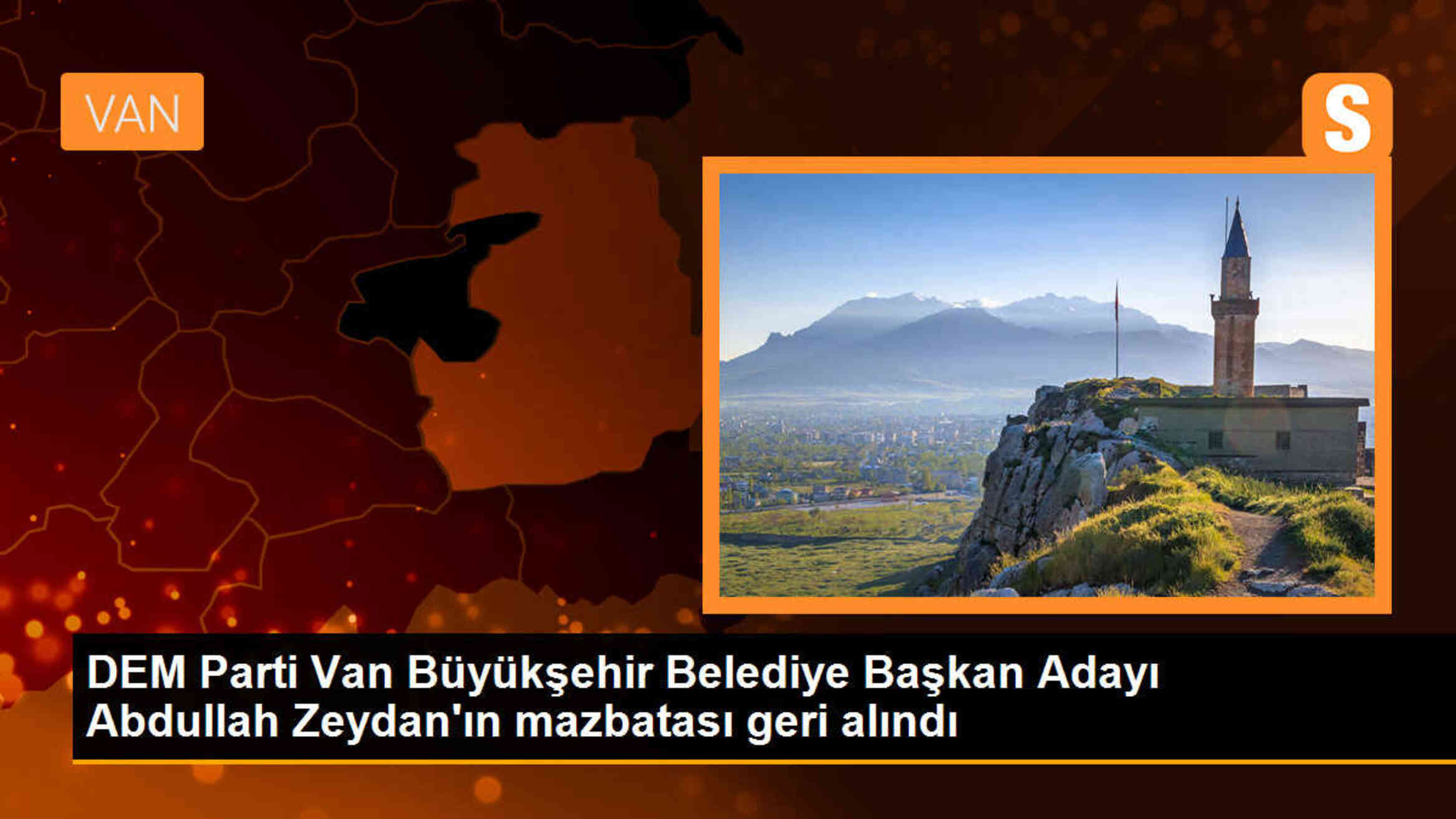 DEM Parti Van Büyükşehir Belediye Başkan Adayı Abdullah Zeydan\'ın mazbatası geri alındı