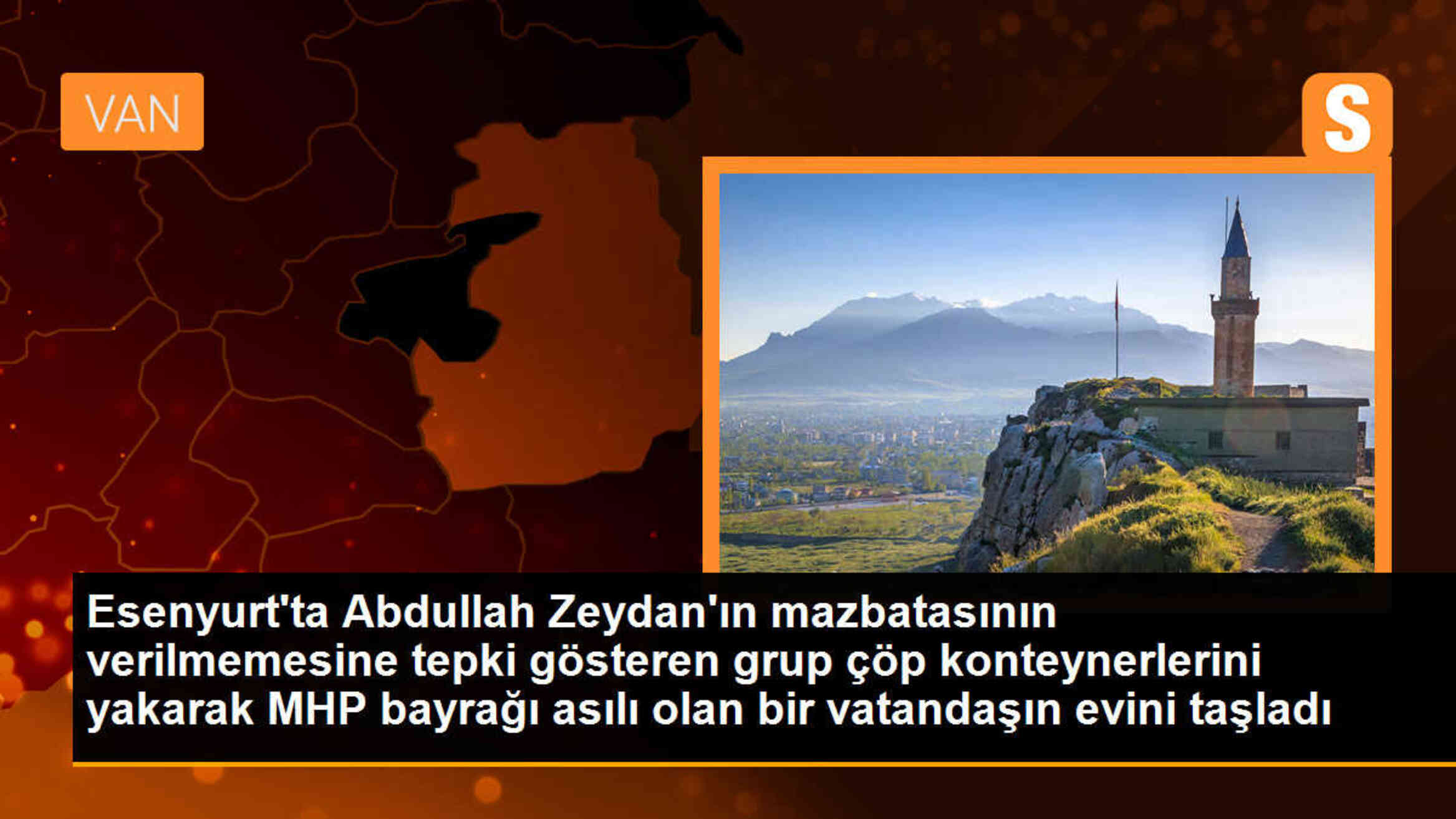 Esenyurt\'ta Abdullah Zeydan\'ın mazbatasının verilmemesine tepki gösteren grup çöp konteynerlerini yakarak MHP bayrağı asılı olan bir vatandaşın evini taşladı