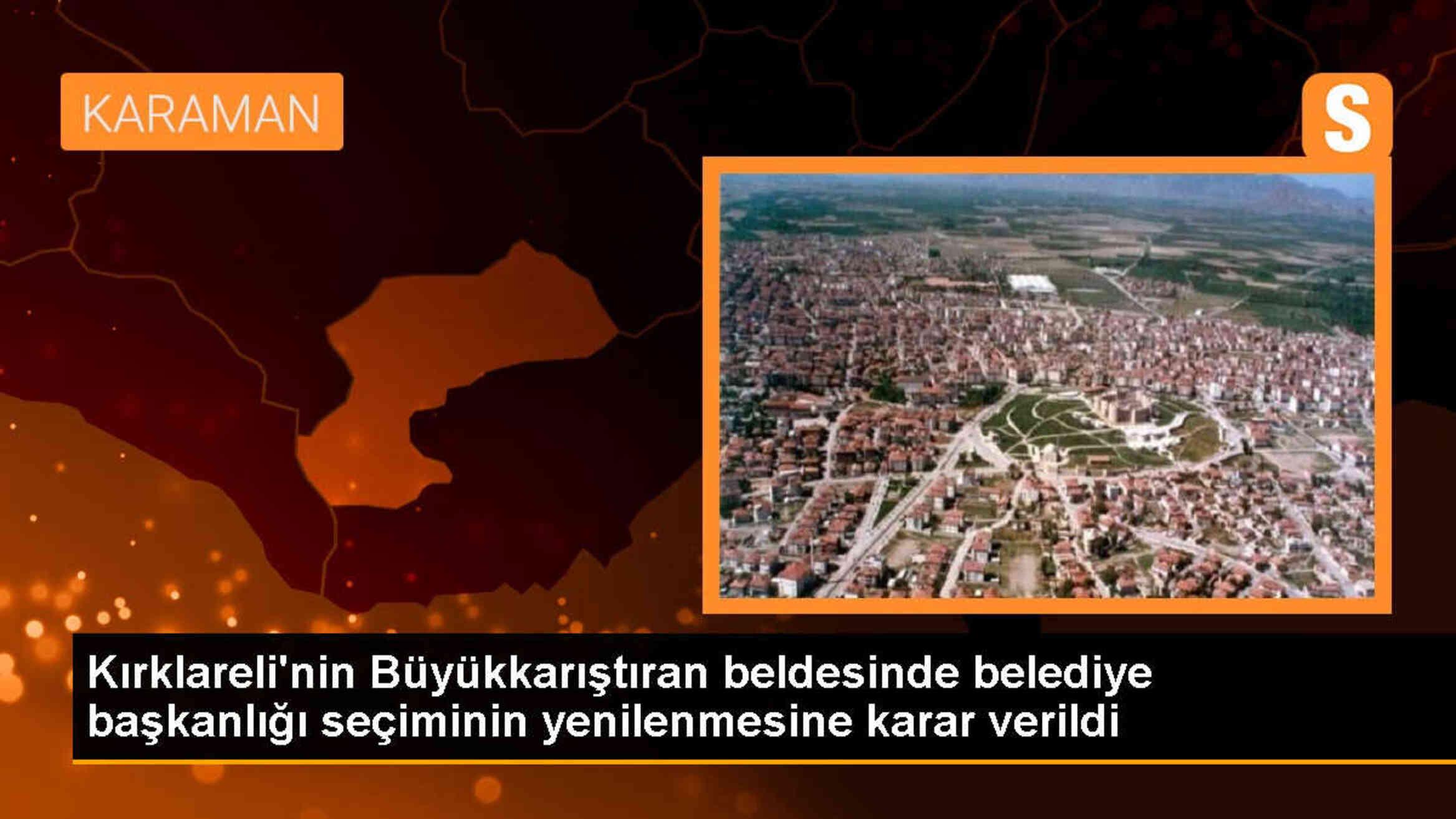 Lüleburgaz Büyükkarıştıran Belediye Başkanlığı seçimi yeniden yapılacak