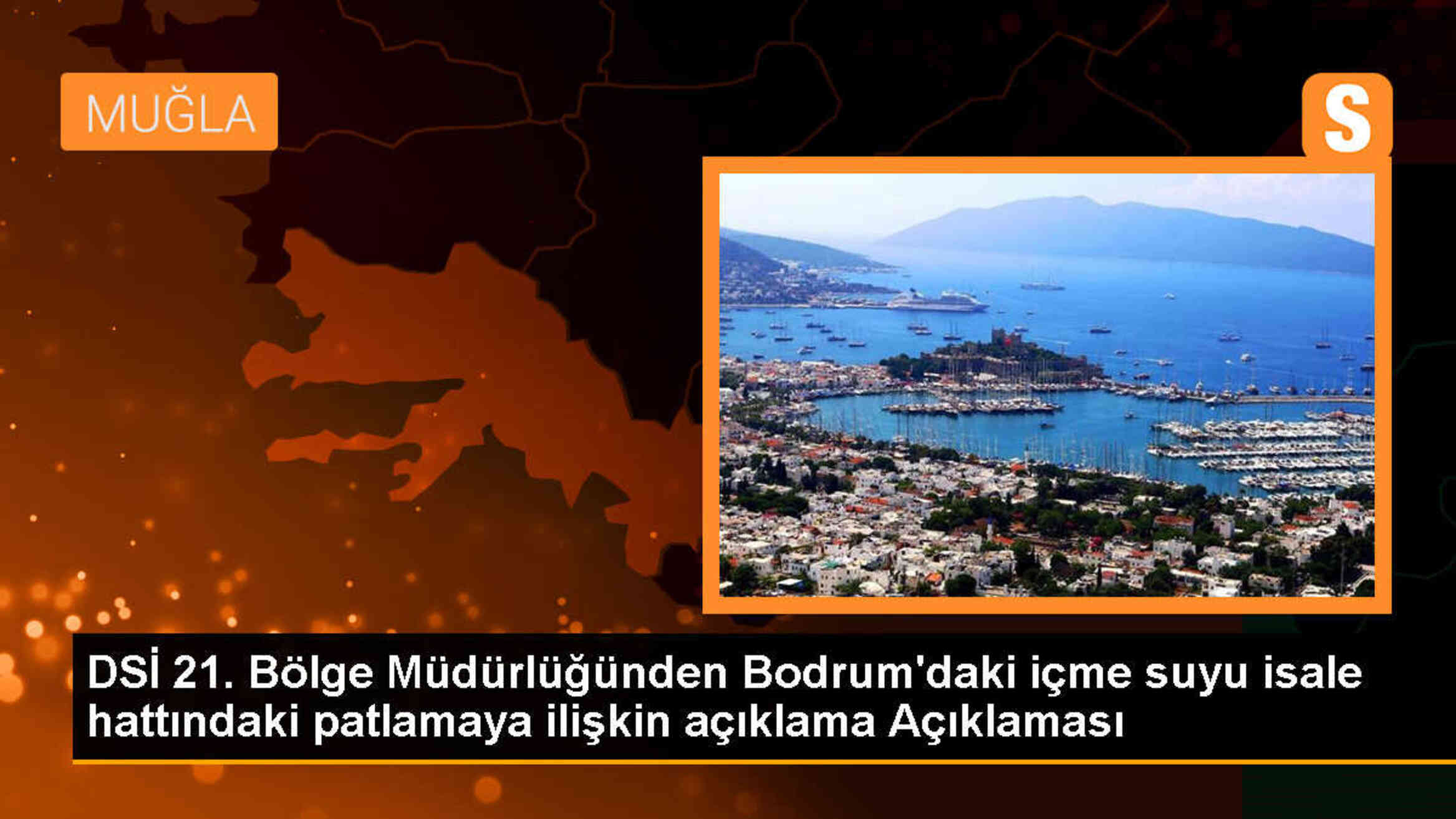 DSİ: Bodrum\'daki içme suyu patlamasıyla ilgili sorumluluk MUSKİ\'de