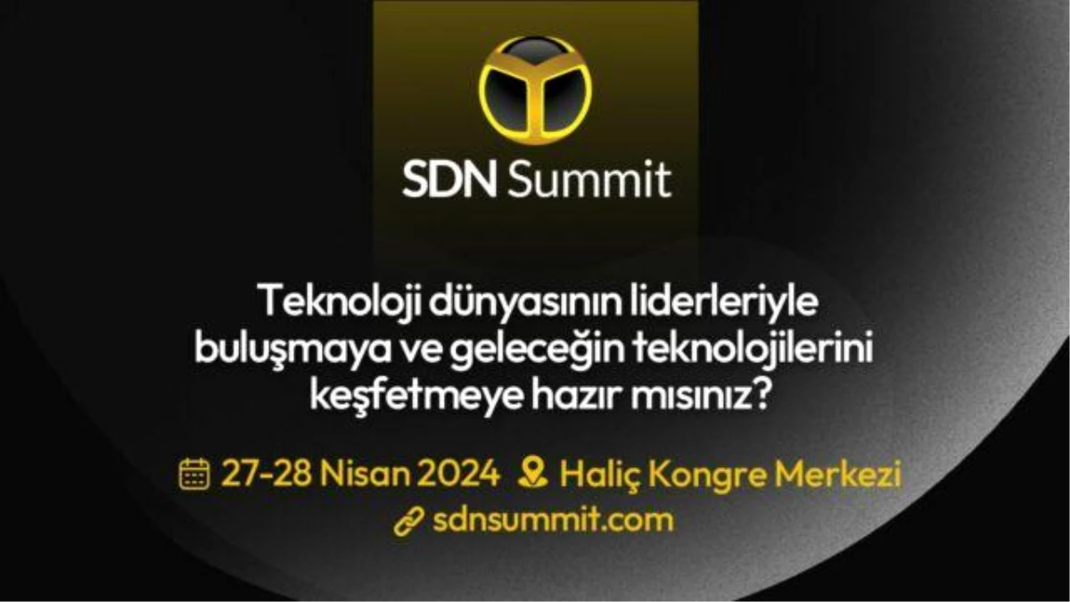 SDN Summit: En yeni teknolojilerin sergileneceği teknoloji şöleni