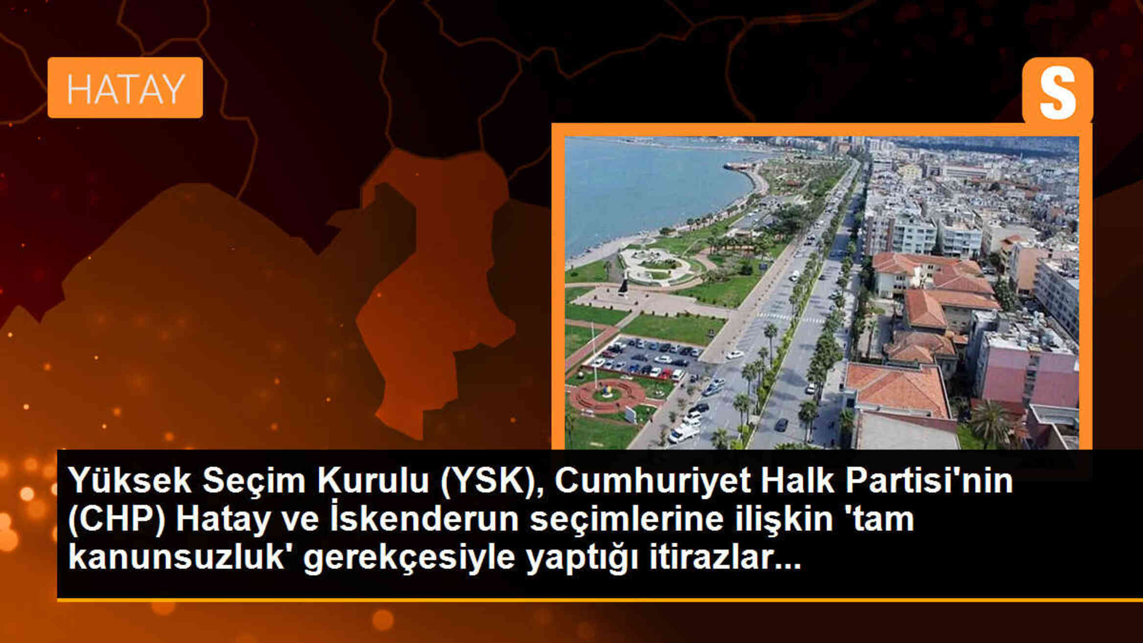 YSK, CHP\'nin Hatay ve İskenderun seçim itirazlarını reddetti