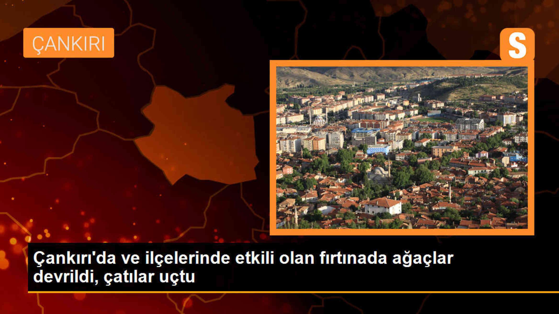 Çankırı\'da ve ilçelerinde etkili olan fırtınada ağaçlar devrildi, çatılar uçtu