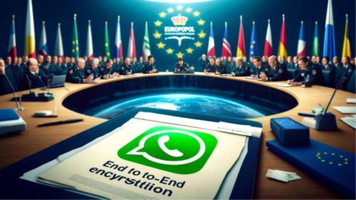 Europol, WhatsApp\'ın uçtan uca şifrelemeye karşı çıkıyor