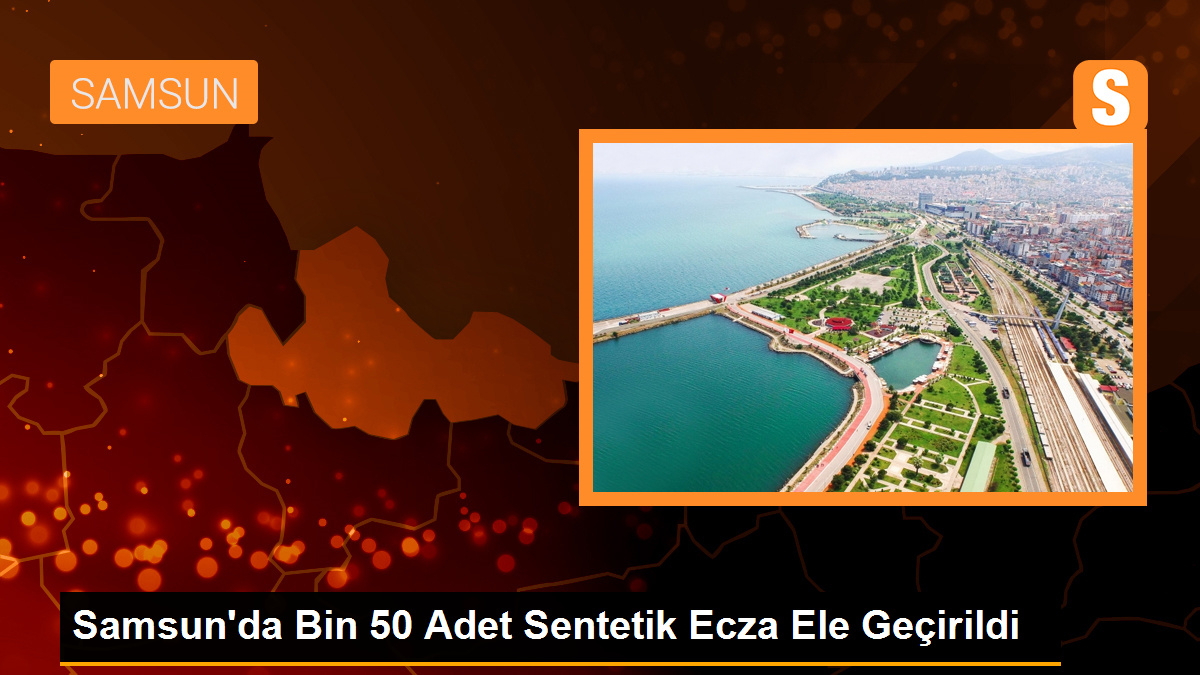 Samsun\'da Şüpheli Poşette Bin 50 Adet Sentetik Ecza Ele Geçirildi