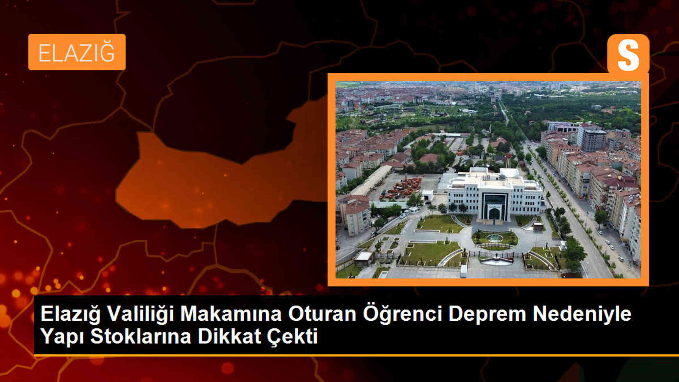 Elazığ Valiliği\'ne oturan öğrenci deprem nedeniyle yapı stoklarına dikkat çekti