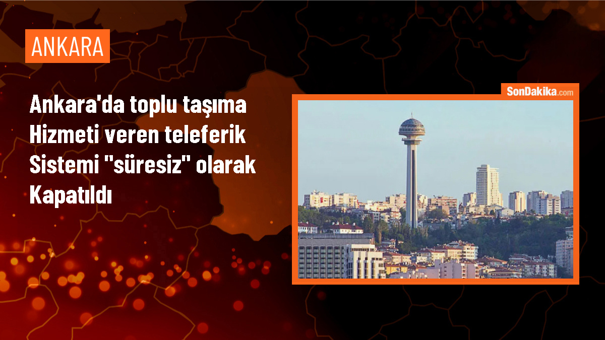 Ankara\'da teleferik sistemi Mimarlar Odası\'nın dava sonucu kapatıldı
