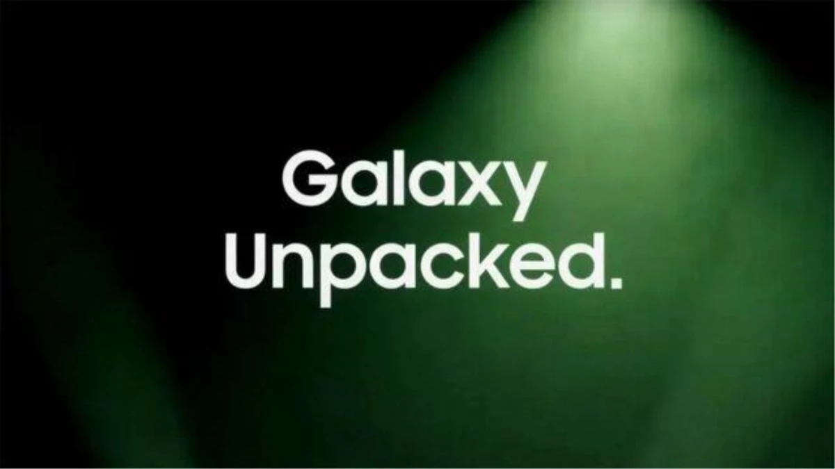 Samsung Galaxy Unpacked Tarihi Belli Oldu: İşte Tanıtılacak Ürünler