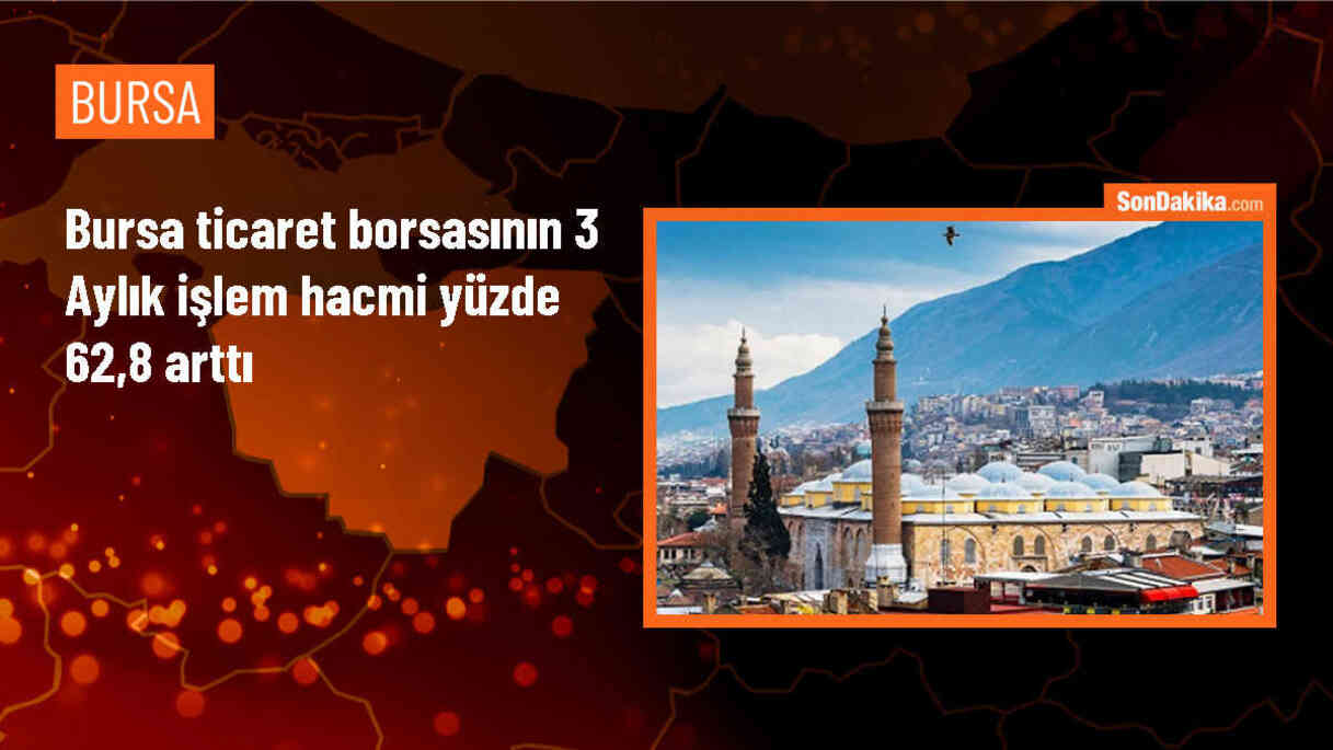Bursa Ticaret Borsası Tescil İşlem Hacmi Yüzde 62,8 Arttı