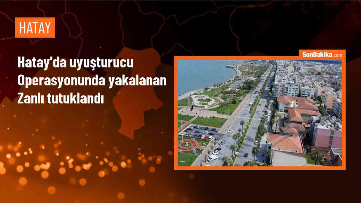 Hatay\'da uyuşturucu operasyonunda gözaltına alınan şüphelilerden biri tutuklandı