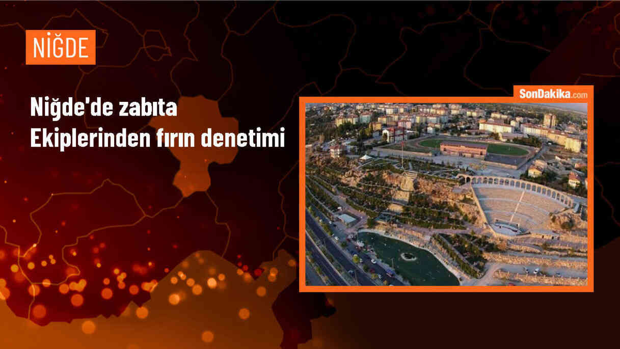 Niğde Belediyesi Zabıta Müdürlüğü, Fırınlarda Denetim Gerçekleştirdi