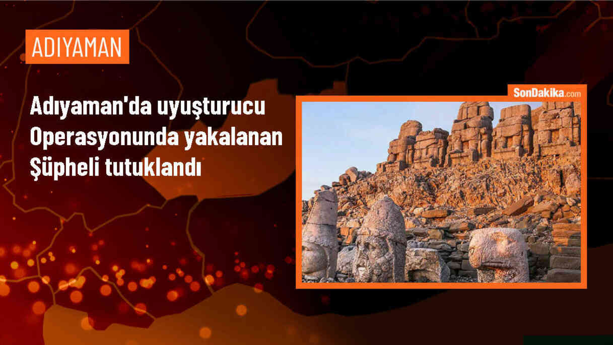Adıyaman\'da düzenlenen uyuşturucu operasyonunda yakalanan şüpheli tutuklandı
