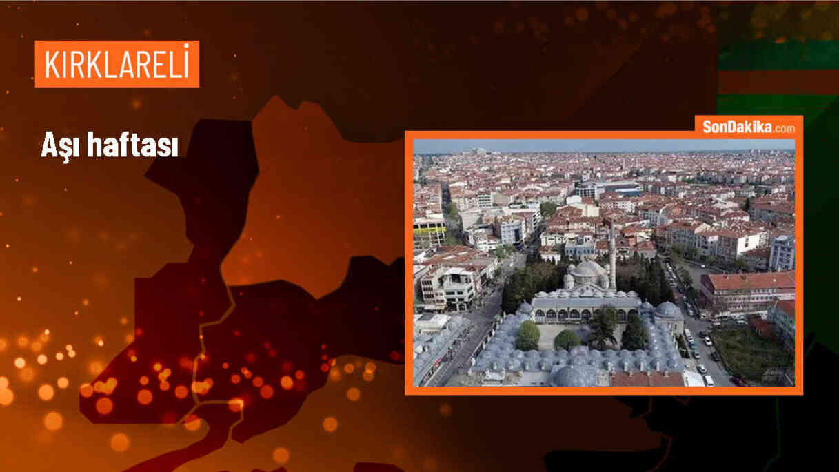 Kırklareli Sağlık Müdürü: Aşılama çalışmalarıyla toplum sağlığı korunuyor