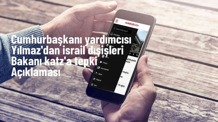 Cumhurbaşkanı Yardımcısı Cevdet Yılmaz İsrail Dışişleri Bakanı\'nın açıklamasını eleştirdi