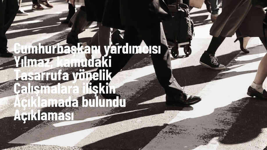 Cumhurbaşkanı Yardımcısı Yılmaz: Gereksiz harcamaları azaltarak bütçe dengesini sağlamlaştırmayı hedefliyoruz