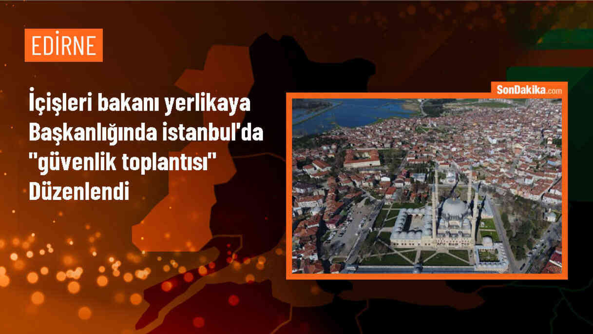 İçişleri Bakanı Ali Yerlikaya, düzensiz göç ve göçmen kaçakçılığıyla mücadele için güvenlik toplantısı düzenledi