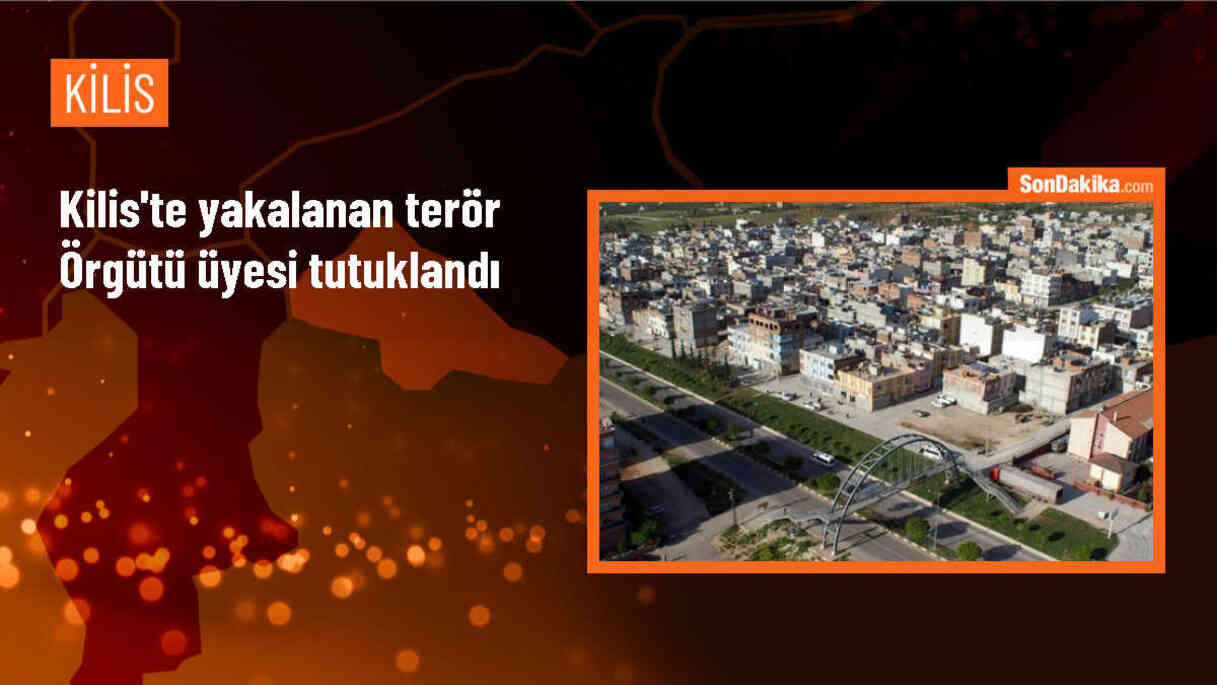 Kilis\'te PKK/PYD/YPG üyesi olduğu iddiasıyla gözaltına alınan zanlı tutuklandı