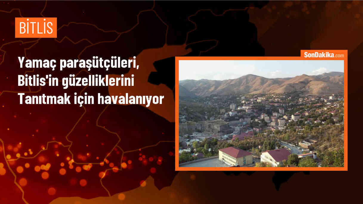 Bitlis Yamaç Paraşütü Kulübü, Kentin Tanıtımına Katkı Sunuyor