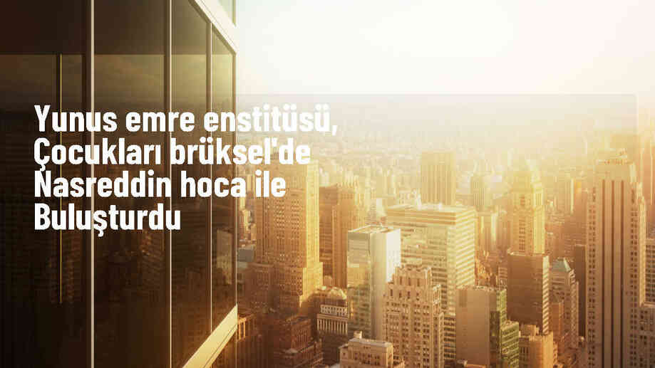 Yunus Emre Enstitüsü, Brüksel\'de Nasreddin Hoca ve Kukla Gösterisi düzenledi