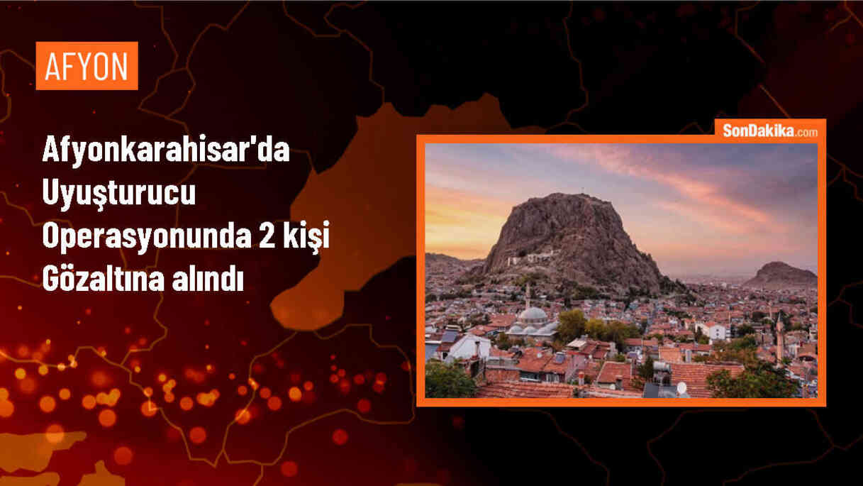 Afyonkarahisar\'da uyuşturucu operasyonu: 2 kişi gözaltına alındı