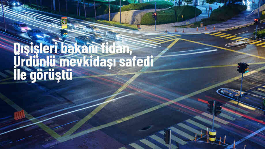 Dışişleri Bakanı Hakan Fidan, Ürdün Başbakan Yardımcısı ile görüştü