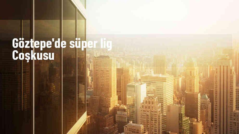 Göztepe, Gençlerbirliği\'ni yenerek Süper Lig\'e yükseldi