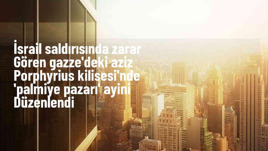 Gazze\'deki Hristiyanlar, saldırılar sonrası Aziz Porphyrius Kilisesinde bayram kutladı