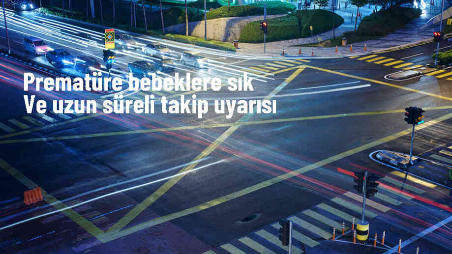 Prematüre bebeklerde mental retardasyon ve serebral palsi daha sık görülüyor