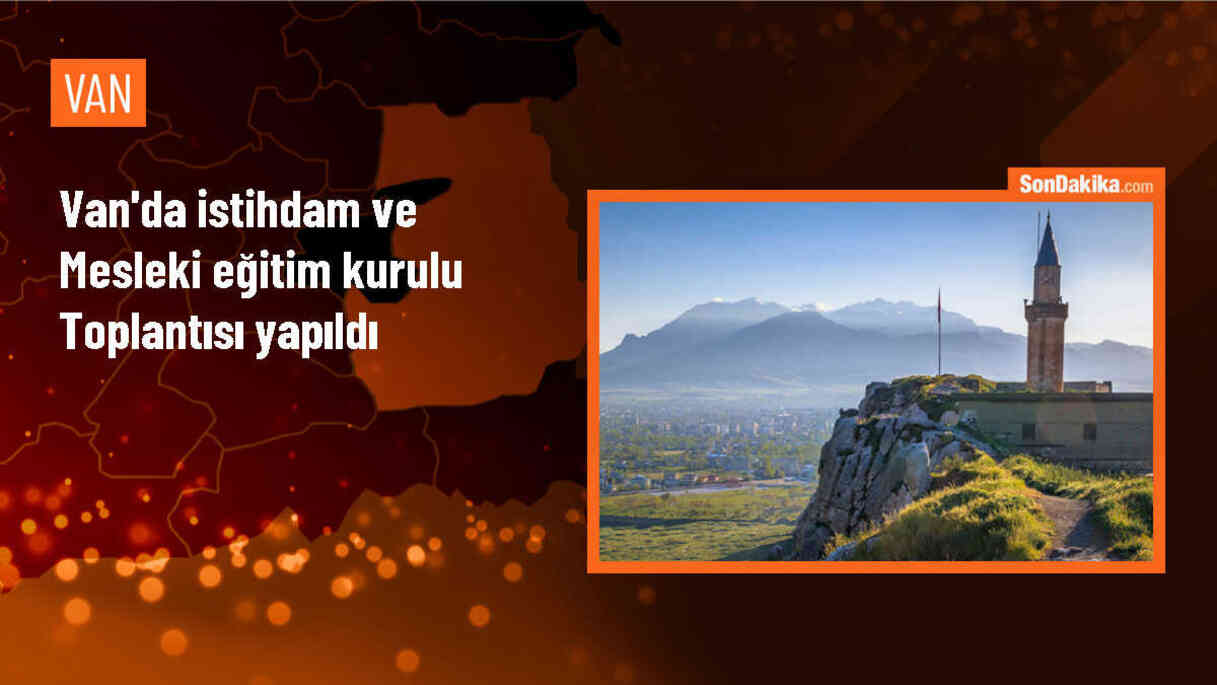 Van\'da İŞKUR İstihdam ve Mesleki Eğitim Kurulu Toplantısı Gerçekleştirildi