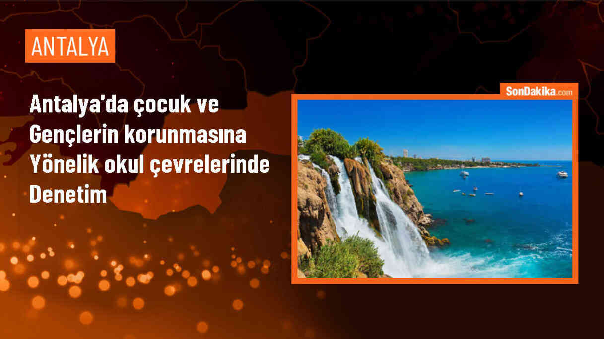 Antalya\'da okul çevrelerinde kaçakçılık faaliyetlerine yönelik denetimler yapıldı