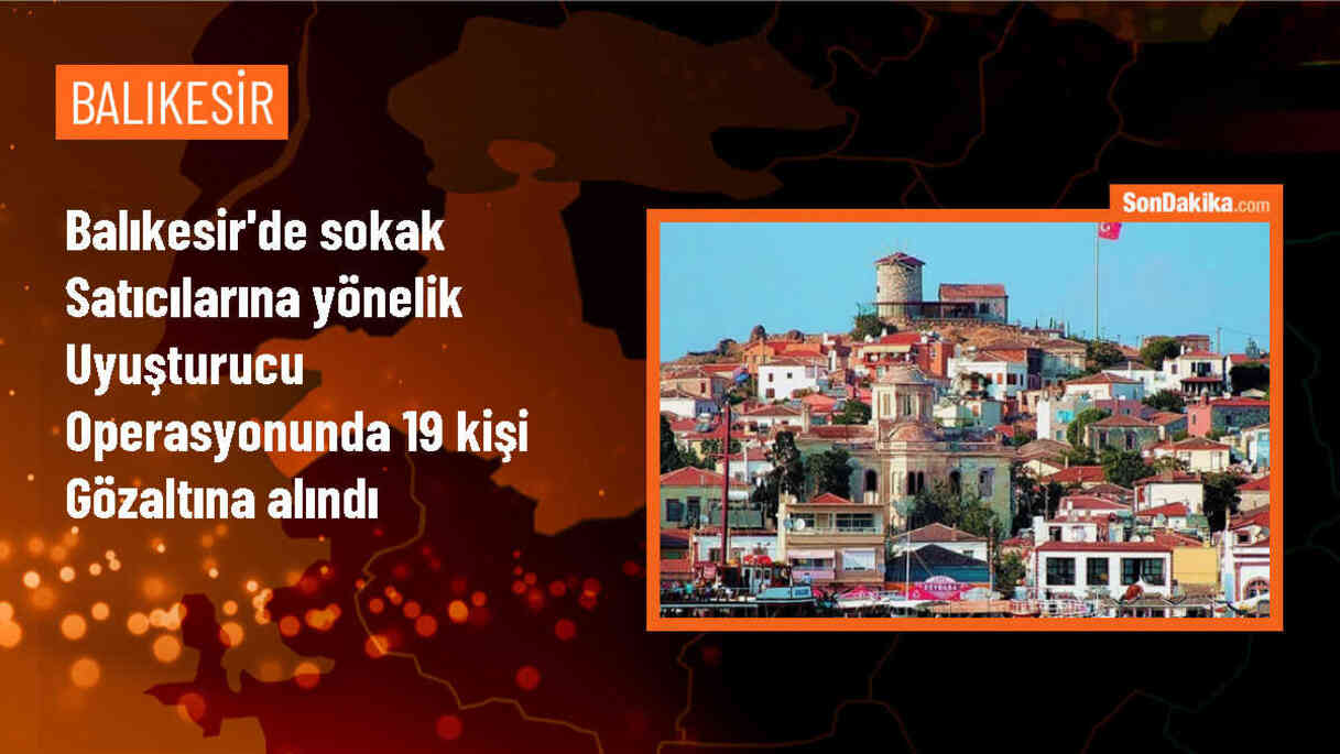 Balıkesir\'de Sokak Satıcılarına Operasyon: 19 Kişi Yakalandı