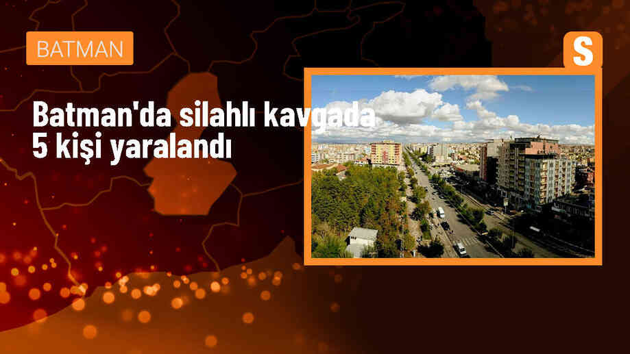 Batman\'da silahlı kavga: 5 kişi yaralandı