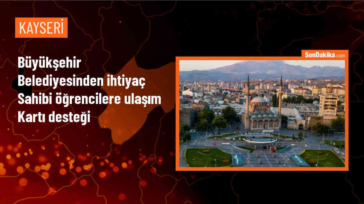 Kayseri Büyükşehir Belediyesi, İhtiyaç Sahibi Öğrencilere Ulaşım Kartı Yardımı Yaptı