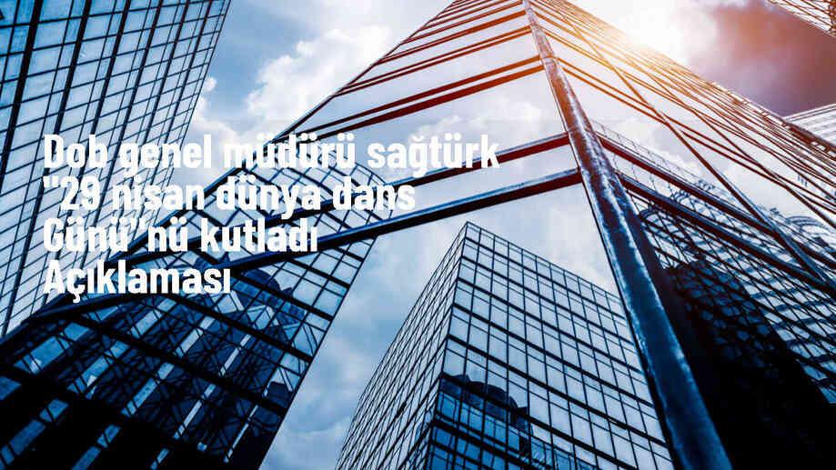 DOB Genel Müdürü Tan Sağtürk: Dans etmek hayattır