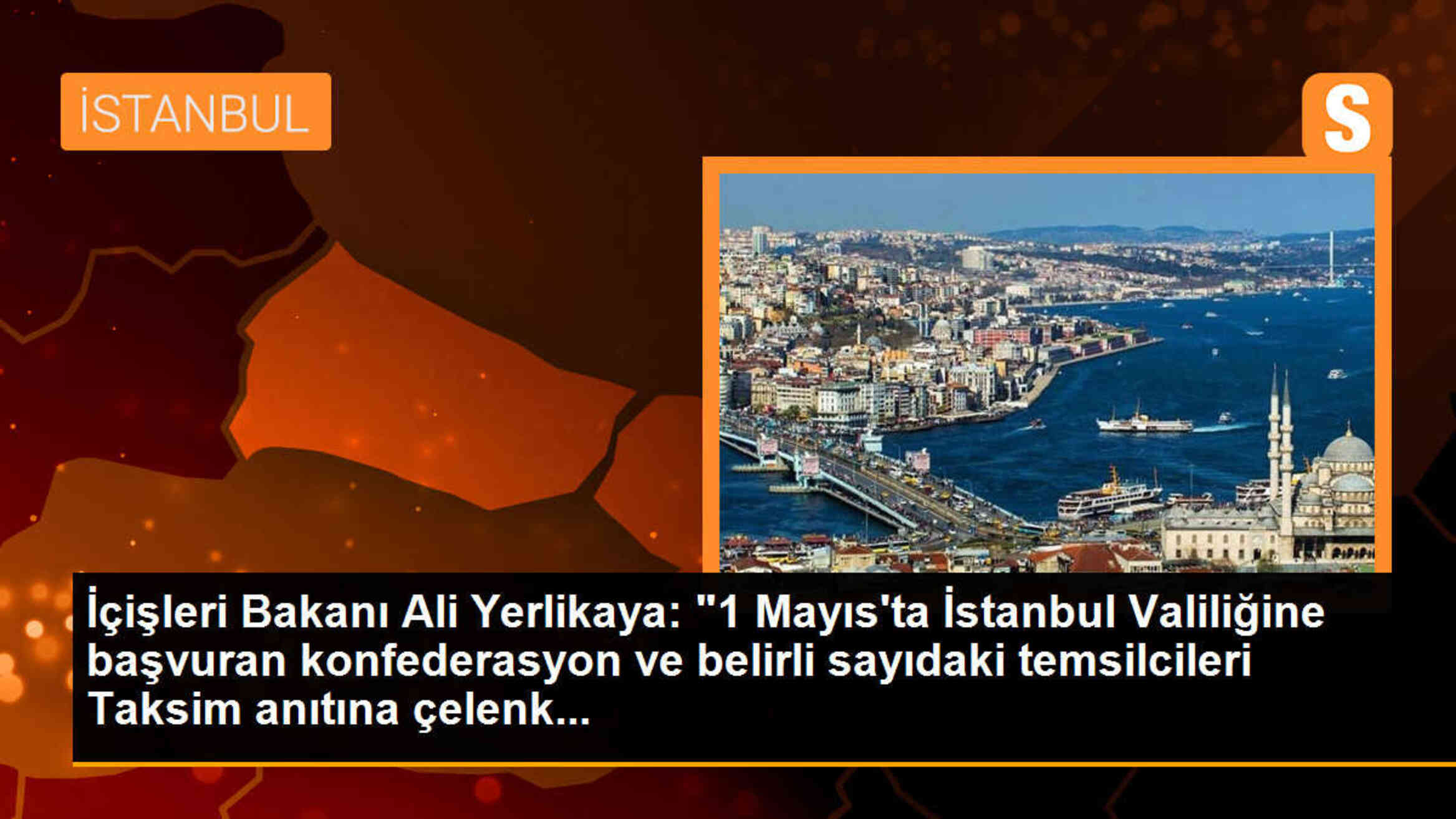 İçişleri Bakanı: 1 Mayıs\'ta Taksim Anıtı\'na çelenk bırakma ve saygı duruşu yapma izni verildi