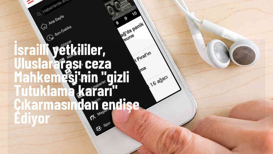 İsrailli Yetkililer, UCM\'nin Gizli Tutuklama Kararı Çıkarmasından Endişeli