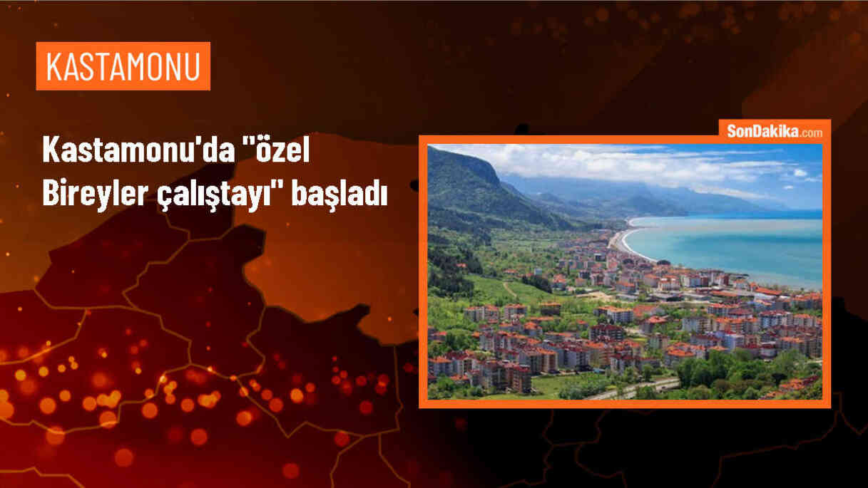 Kastamonu\'da Türkiye Yüzyılı\'nda Kastamonu Özel Bireyler Çalıştayı Başladı